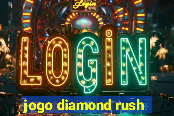 jogo diamond rush